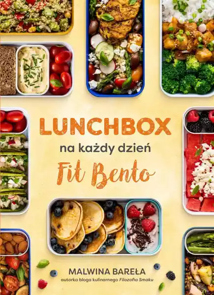 Lunchbox Na Każdy Dzień. Fit Bento - Malwina Bareła