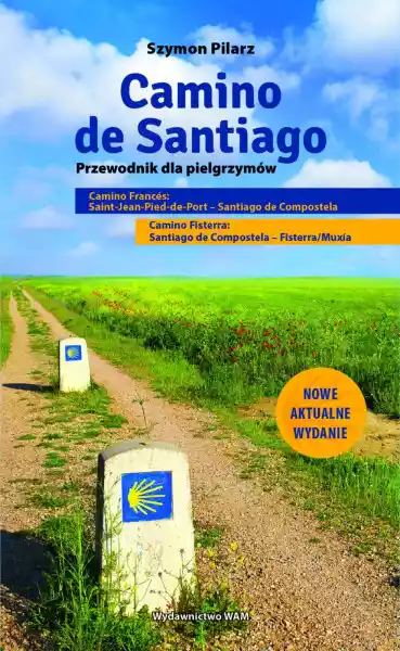 Camino De Santiago. Przewodnik Dla Pielgrzymów Wyd. 3 - Szymon P