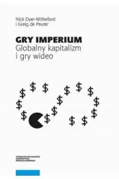 Gry Imperium. Globalny Kapitalizm I Gry Wideo