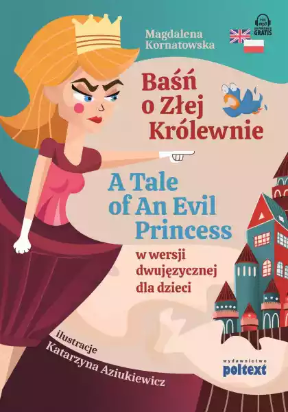 Baśń O Złej Królewnie. A Tale Of An Evil Princess W Wersji Dwuję