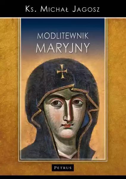 Modlitewnik Maryjny - Michał Jagosz