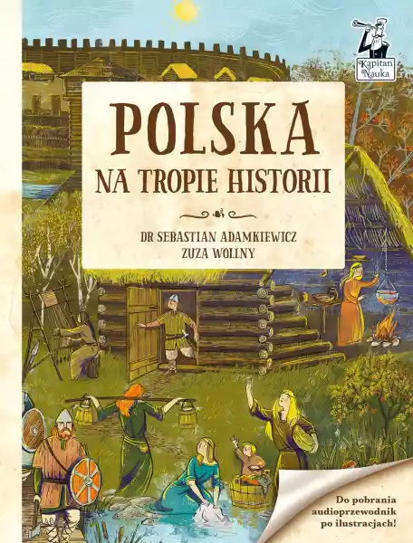 Polska. Na Tropie Historii. Kapitan Nauka Wyd. 2 - Sebastian Ada