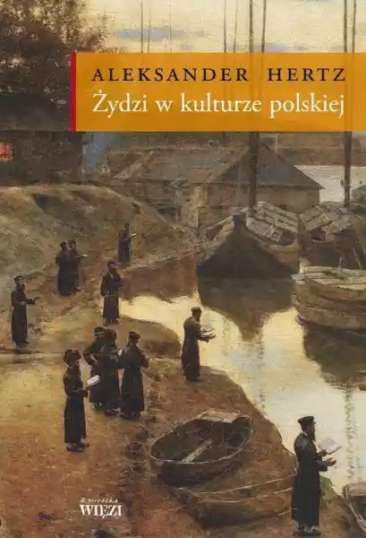 Żydzi W Kulturze Polskiej Wyd. 4 - Aleksander Hertz