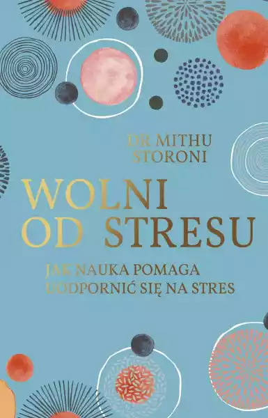 Wolni Od Stresu Jak Nauka Pomaga Uodpornić Się Na Stres - Mithu 