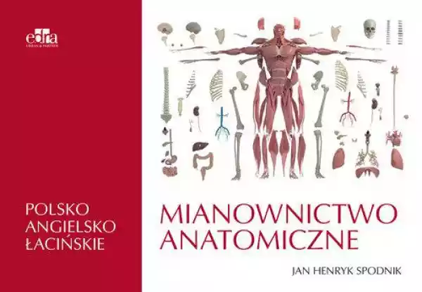Mianownictwo Anatomiczne Polsko-Angielsko-Łaciński