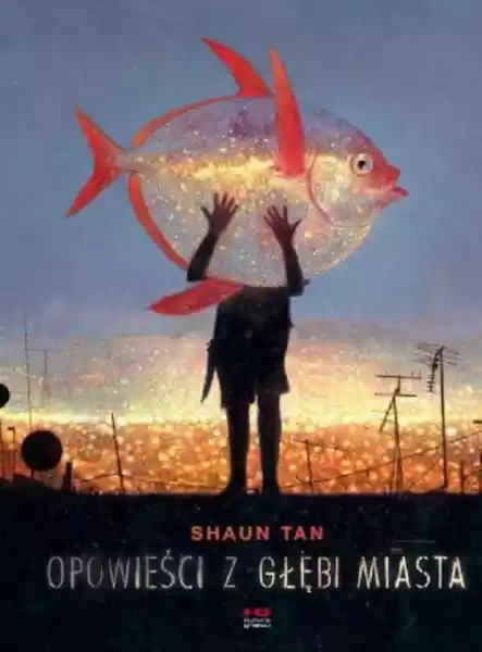 Opowieści Z Głębi Miasta Shaun Tan