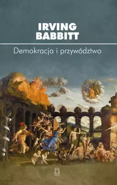 Demokracja I Przywództwo Irving Babbitt
