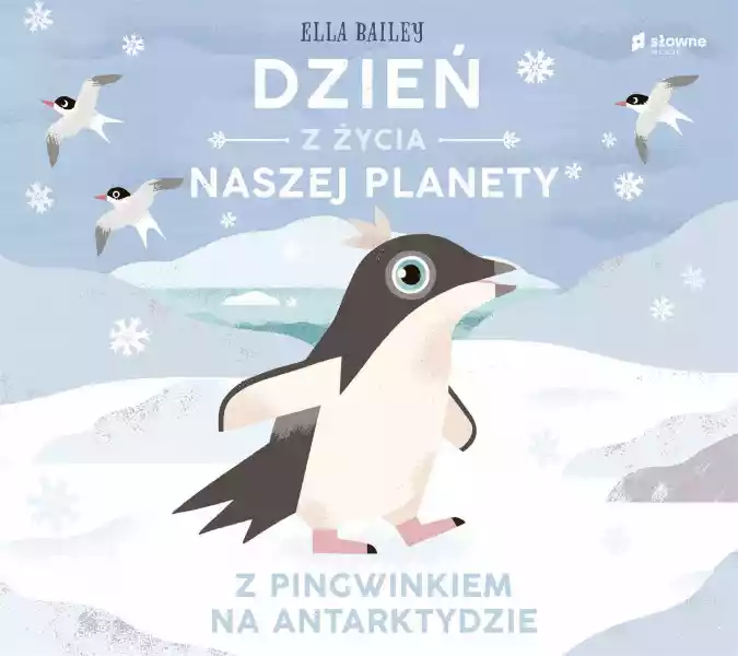 Z Pingwinkiem Na Antarktydzie. Dzień Z Życia Naszej Planety - El