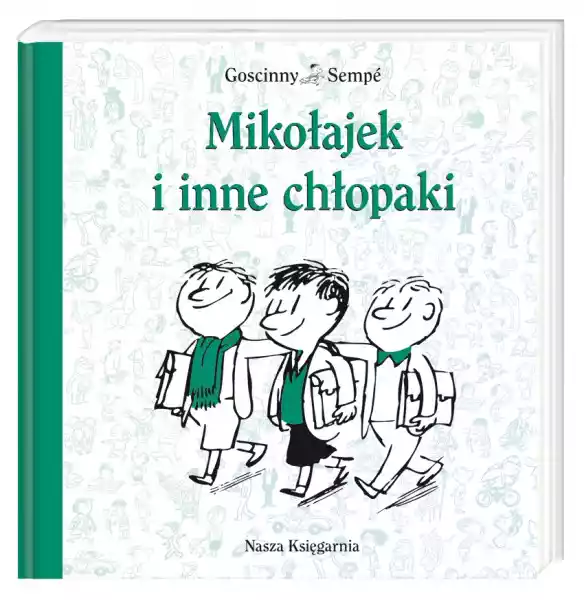 Mikołajek I Inne Chłopaki Wyd. 2014 - Rene Goscinny, Jean Jacque