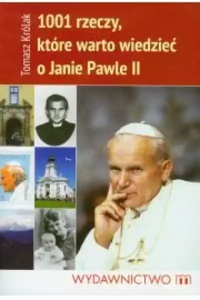 1001 Rzeczy, Które Warto Wiedzieć O Janie Pawle Ii