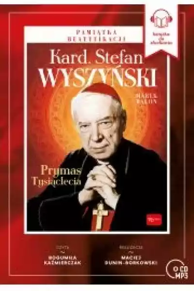 Kardynał Stefan Wyszyński. Prymas Tysiąclecia + Płyta Cd