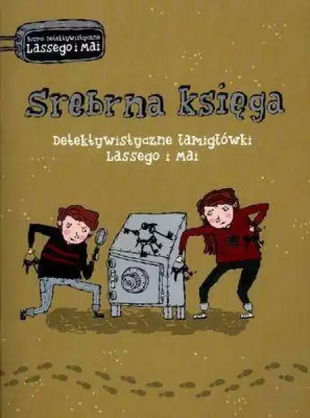 Srebrna Księga Detektywistyczne Łamigłówki Lassego I Mai - Martin Widmark, Helena Wiillis