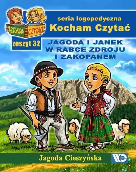 Kocham Czytać Zeszyt 32 Jagoda I Janek W Rabce Zdroju I Zakopanem