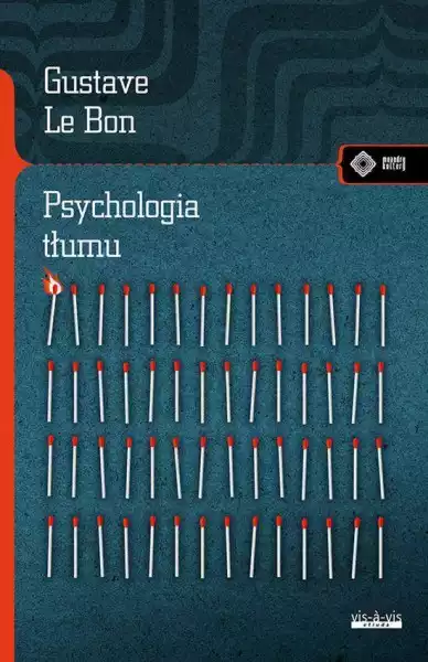 Psychologia Tłumu - Gustave Le Bon