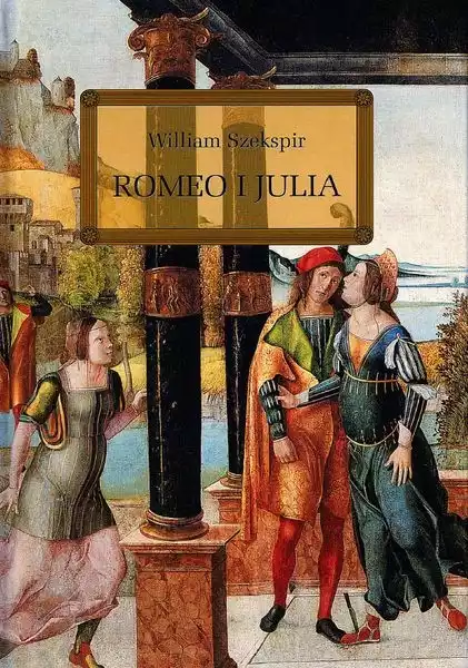 Romeo I Julia Lektura Z Opracowaniem
