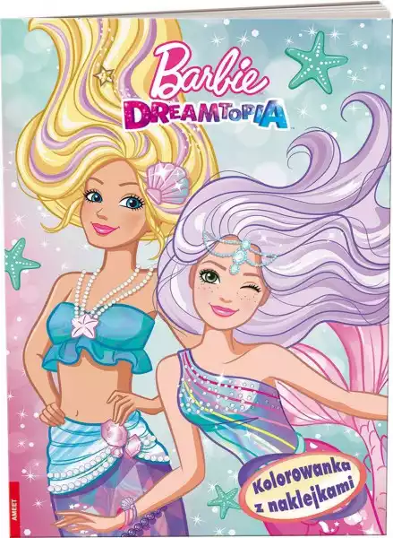 Barbie Dreamtopia Kolorowanka Z Naklejkami Na-1403 - Opracowanie Zbiorowe