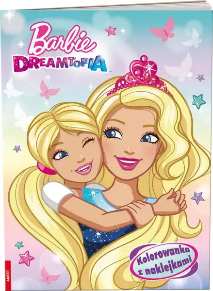Barbie Dreamtopia Kolorowanka Z Naklejkami Na-1401 - Opracowanie Zbiorowe