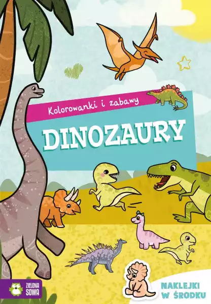 Dinozaury. Kolorowanki I Zabawy - Opracowanie Zbiorowe