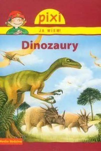 Dinozaury Pixi Ja Wiem - Opracowanie Zbiorowe