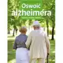  Oswoić Alzheimera. Rozumiem, Akceptuję, Wspieram 