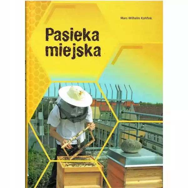 Książka Pasieka Miejska Marc-Wilhelm Kohfink