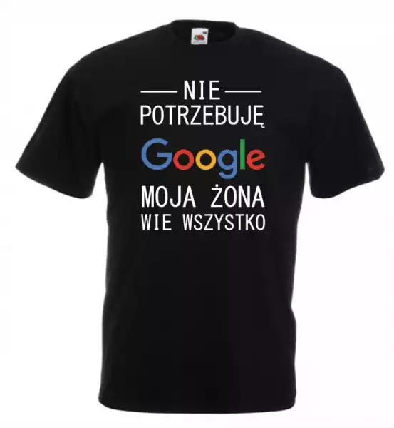 Koszulka Męska Nie Potrzebuję Google Żona Xl