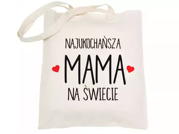 Torba Najukochańsza Mama Dzień Matki Eko