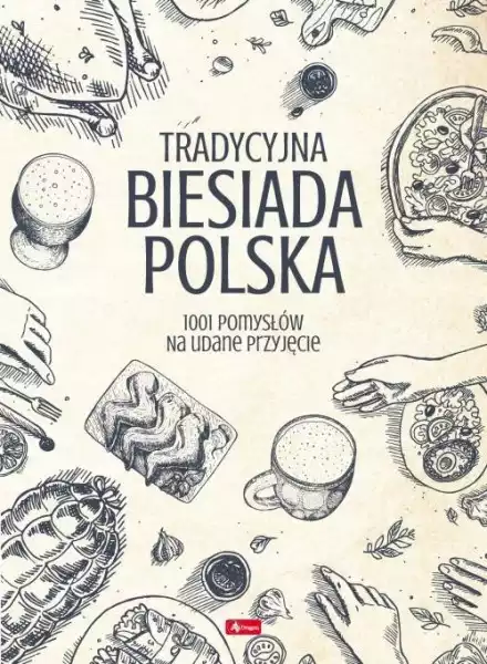 Tradycyjna Biesiada Polska Album Przepisy Porady