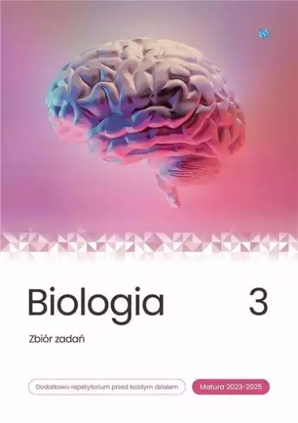 ﻿biologia. Zbiór Zadań. Matura 2023-2025 T.3