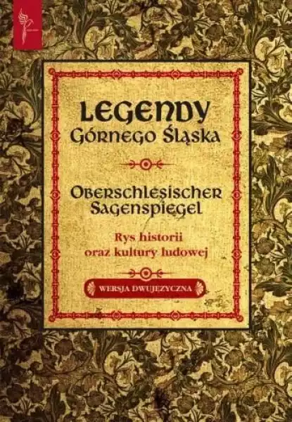 ﻿legendy Górnego Śląska Wersja Dwujęzyczna