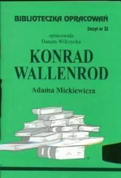 Biblioteczka Opracowań Nr 032 Konrad Wallenrod