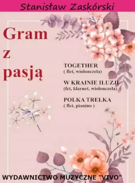 ﻿gram Z Pasją Together