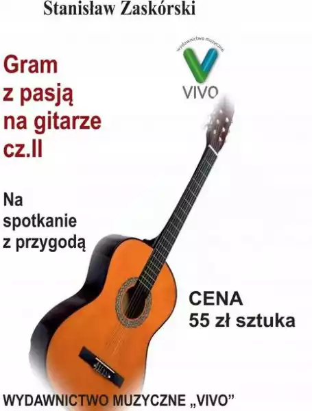 ﻿gram Z Pasją Na Gitarze Cz.2 Na Spotkanie Z..