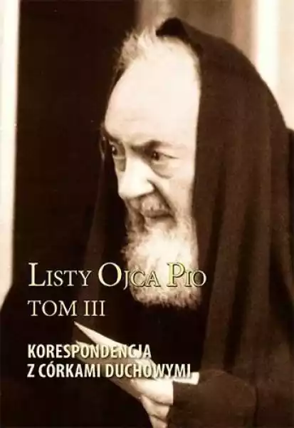 ﻿listy Ojca Pio T.3 Korespondencja Z Córkami..