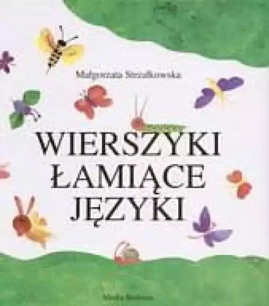﻿wierszyki Łamiące Języki - Małgorzata Strzałkowska