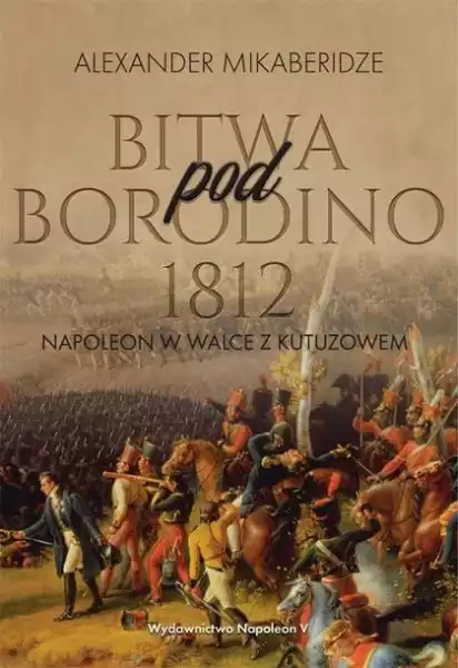 Bitwa Pod Borodino 1812. Napoleon W Walce... Aleks