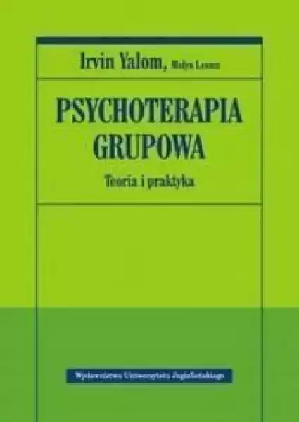 Psychoterapia Grupowa. Teoria I Praktyka