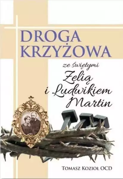 ﻿droga Krzyżowa Ze Św. Zelią I Ludwikiem Martin