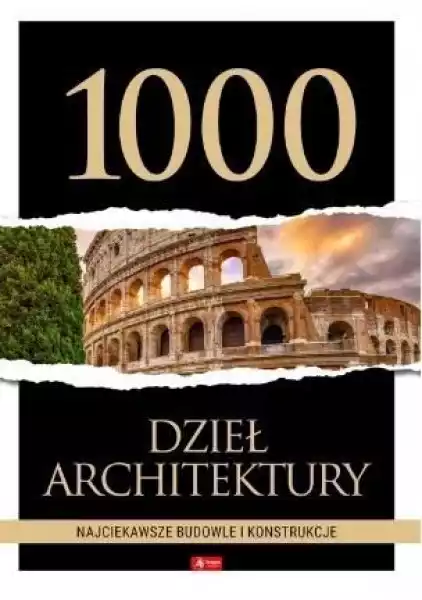 ﻿1000 Dzieł Architektury. Najciekawsze Budowle...