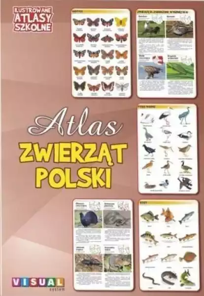 ﻿ilustrowany Atlas Szkolny. Atlas Zwierząt Polski