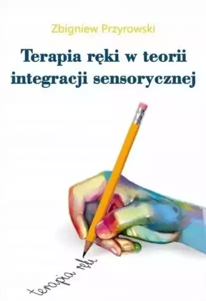 ﻿terapia Ręki W Teorii Integracji Sensorycznej
