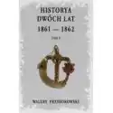  Historya Dwóch Lat 1861-1862. Tom 5 