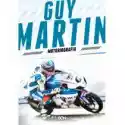  Guy Martin. Motobiografia 