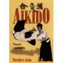  Aikido. Teoria I Praktyka 
