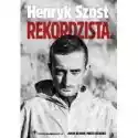  Henryk Szost. Rekordzista 