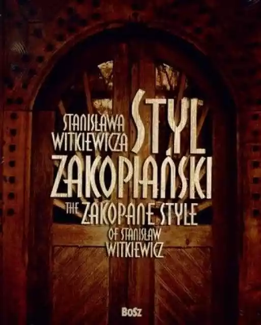 Stanisława Witkiewicza Styl Zakopiański Wer. Pol/ang