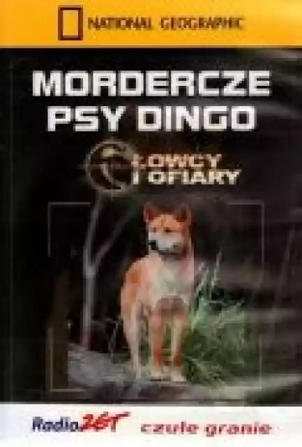 Mordercze Psy Dingo. Łowcy I Ofiary